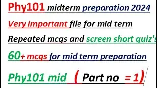 phy101 mid term preparation 2024| phy101 mid term preparation| phy101 quiz file|phy101 mcqs mid term