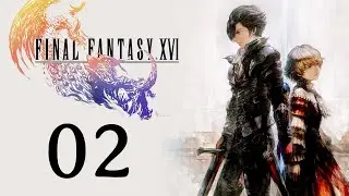 Let's Stream Final Fantasy XVI Part 2 - Devil May Clive
