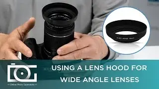 WIDE ANGLE LENS HOOD TUTORIAL | How to Use a Wide Angle Lens Hood