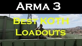 Best Loadouts For KOTH :: Arma 3