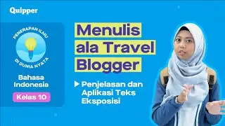 TEKS EKSPOSISI | Travel Blogger Wajib Cek Ini! - Bahasa Indonesia (Kelas 10)