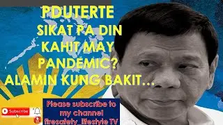 President Duterte, bakit sikat pa din kahit may pandemic? #duterte #pandemic #covid19