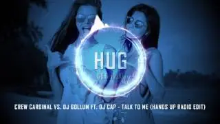 Crew Cardinal vs. DJ Gollum ft. DJ Cap - Talk to Me (Hands Up Radio Edit)