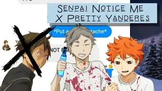 SENPAI NOTICE ME || Haikyuu text