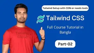 how to setup tailwind css with cdn or which tools need for tailwind | tailwind css bangla tutorial