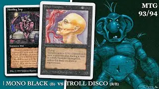 Mono Black (B) vs Troll Disco (BR), MTG 93/94 | Old School Magic the Gathering | 721