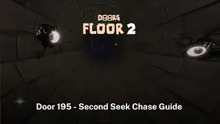 Roblox | DOORS - Door 195 Guide - Second Seek Chase