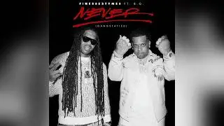 Finesse2Tymes - Never (Gangstafied) (Feat. B.G.) [Clean]
