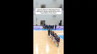 Ireland's Women's Basketball Team Refused To Shake Hands With Israel's Team Before Their Game