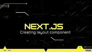 Next.js Tutorial #7: Creating layout component