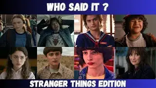 Who said the famous quote Stranger Things Edition.