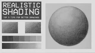 Top 5 Realistic Shading Tips for Better Drawings
