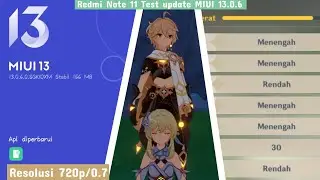 Redmi Note 11 Update MIUI 13.0.6 Test Genshin Impact 3.6 Android 12 | (Resolusi 720p/0.7)