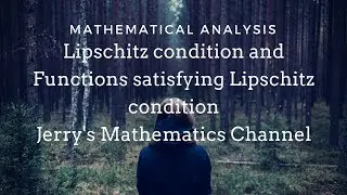 Lipschitz condition and Functions satisfying Lipschitz condition | Mathematical Analysis