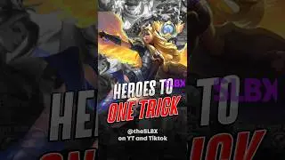 Best heroes to ONE TRICK 