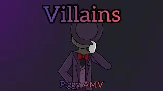 | Villains | Piggy AMV |