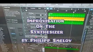 Improvisation On The Synthesizer by Philipp Smelov (Филипп Смелов)