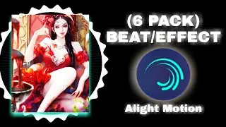 6 PACK Alight Motion Beats/Effects