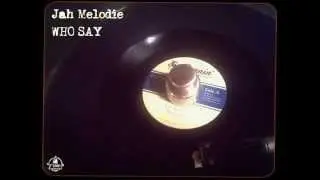 Jah Melodie_Who Say + Unlisted Fanatic_Oh My Mind Dub