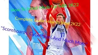 How To Install Mods For NBA 2K22 (All Different Types Covered)