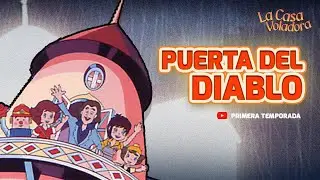 Superlibro │ Casa Voladora │Puerta del Diablo │ Episodio 26