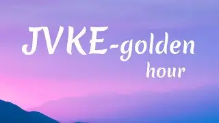 JVKE - golden hour (Lyrics)