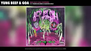 YUNG BEEF & GOA - RED HOT CHILI PEPPERS (FEAT. PI'ERRE BOURNE & MARVIN CRUZ) (AUDIO OFICIAL)