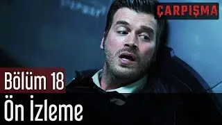 Çarpışma 18. Bölüm - Ön İzleme