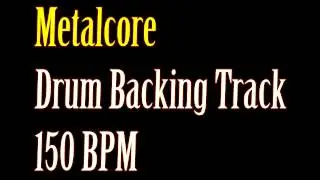 DRUMS ONLY Metalcore 150BPM Backing Track