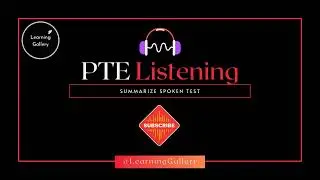 Summarize Spoken Test - 14 | PTE Listening | Learning Gallery By Astha Gill