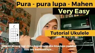 Pura-pura lupa ,Mahen (TUTORIAL UKULELE)