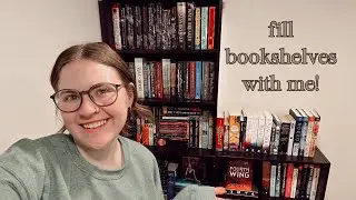 Filling & Organizing My Bookshelves!
