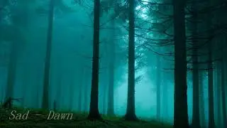 Sad - Dawn