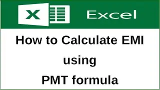 Learn To Calculate EMI Using PMT Formula In MS Excel | # 2