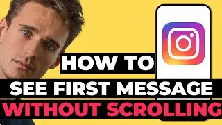 How to See First Message on Instagram Without Scrolling