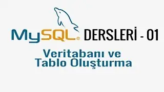 MySQL - 01 - Veritabanı ve Tablo oluşturma