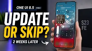 One UI 8.5 Review After 2 Weeks: Should Galaxy S23 Users Update?