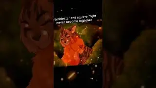 what if #squirrelflight and #bramblestar never end up toghter. what should happend? #warriorcats