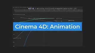 Cinema 4D: Animation (Learning Course)