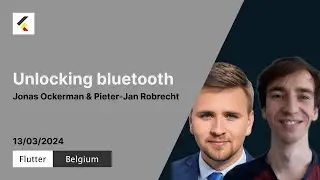 Unlocking Bluetooth | Pieter-Jan Robrecht & Jonas Ockerman | Flutter Belgium Meetup 17