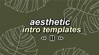 Aesthetic Intro Templates 2020 (no credits needed)
