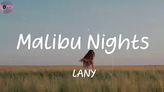 Malibu Nights - LANY (Lyrics)