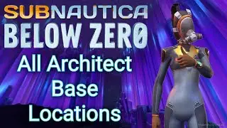 Subnautica Below Zero | All Architect Base Locations
