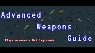 Advanced Weapons Guide (AR/SMG) - Playerunknown's Battlegrounds