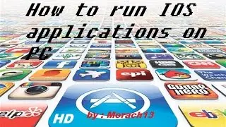 How To Run IOS Applications On PC 2016