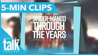 SPIDER-MAN(S) THROUGH THE YEARS | JB TALK PODCAST 5-MIN CLIP