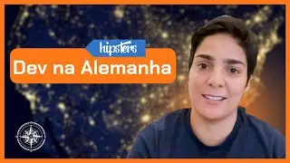 Como é trabalhar como desenvolvedora na Alemanha| Hipsters: Carreira no Exterior