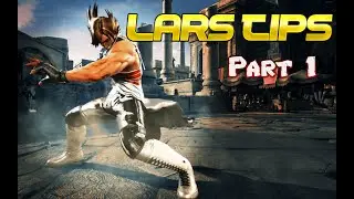 Tekken 7 Anti-Lars Tips Part 1