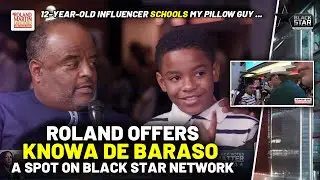 Roland Offers 12-Year-Old Knowa De Baraso Show On Black Star Network After He SCHOOLS My Pillow Guy