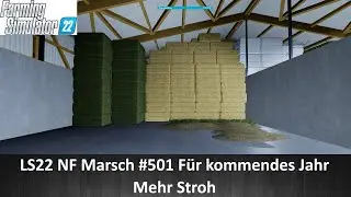 LS22 NF Marsch #501 Für kommendes Jahr Mehr Stroh